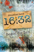 Cover-Bild zum Titel '16:32. Gegen die Zeit' von 'Jonathan Lenz'