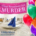 Cover-Bild zum Titel 'Class Reunions Are Murder Lib/E' von 'Libby Klein'