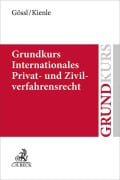 Cover-Bild zum Titel 'Grundkurs Internationales Privat- und Zivilverfahrensrecht' von 'Susanne Lilian Gössl, Leonhard Hübner, Florian Kienle'