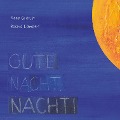Cover-Bild zum Titel 'Gute Nacht, Nacht!' von 'Sepp Gröfler, Rosina Lampert'