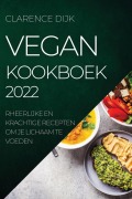 Cover-Bild zum Titel 'VEGAN KOOKBOEK 2022' von 'Clarence Dijk'