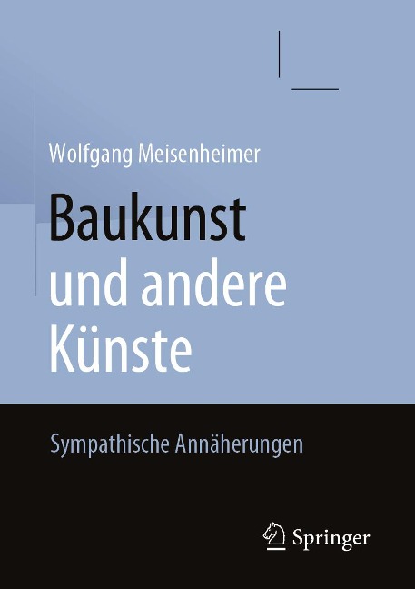 Baukunst und andere Künste - Wolfgang Meisenheimer