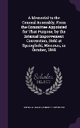 Cover-Bild zum Titel 'A Memorial to the General Assembly, From the Committee Appointed for That Purpose, by the Internal Improvement Convention, Held at Springfield, Missou' von 'Internal Improvement Convention'