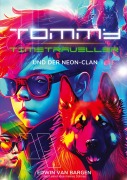 Cover-Bild zum Titel 'Tommy Timetraveller und der Neon-Clan' von 'Edwin van Bargen'