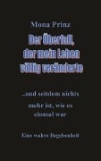 Der Überfall, der mein Leben völlig veränderte - Mona Prinz