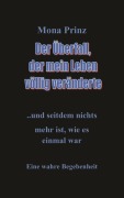 Cover-Bild zum Titel 'Der Überfall, der mein Leben völlig veränderte' von 'Mona Prinz'