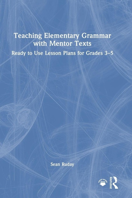 Teaching Elementary Grammar with Mentor Texts - Sean Ruday
