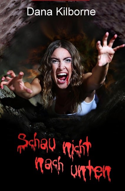 Schau nicht nach unten - Dana Kilborne