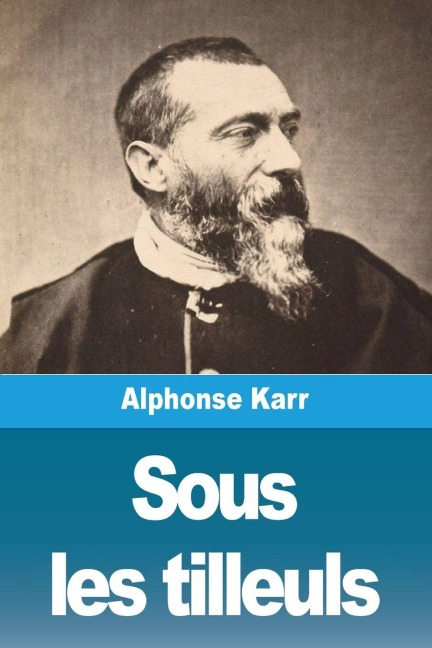 Sous les tilleuls - Alphonse Karr