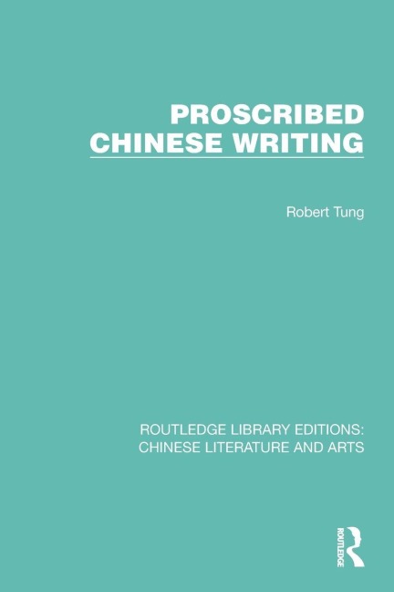 Proscribed Chinese Writing - Robert Tung