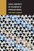 Cover-Bild zum Titel 'Local Contexts of Islamism in Popular Media' von 'Lila Abu-Lughod'