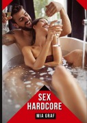 Cover-Bild zum Titel 'Sex Hardcore' von 'Mia Graf'