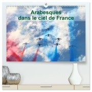 Arabesques dans le ciel de France (Calendrier mural 2026 DIN A2 vertical) calendrier de bureau - Patrick Casaert