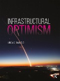 Cover-Bild zum Titel 'Infrastructural Optimism' von 'Linda C. Samuels'