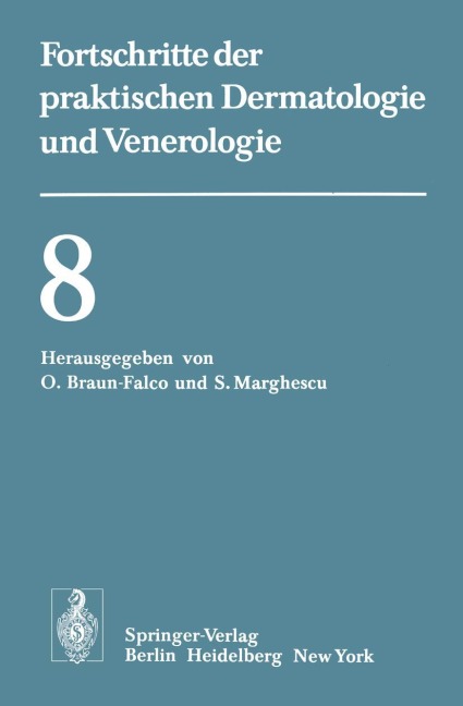Vorträge der VIII. Fortbildungswoche der Dermatologischen Klinik und Poliklinik der Universität München in Verbindung mit dem Verband der Niedergelassenen Dermatologen Deutschlands e.V. vom 26. bis 30. Juli 1976 - 