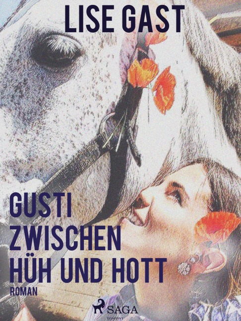 Gusti zwischen Hüh und Hott - Lise Gast