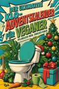 Cover-Bild zum Titel 'Der ultimative Klo-Adventskalender für Veganer' von 'Max Schmitt'