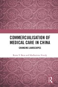 Cover-Bild zum Titel 'Commercialisation of Medical Care in China' von 'Rama V. Baru, Madhurima Nundy'