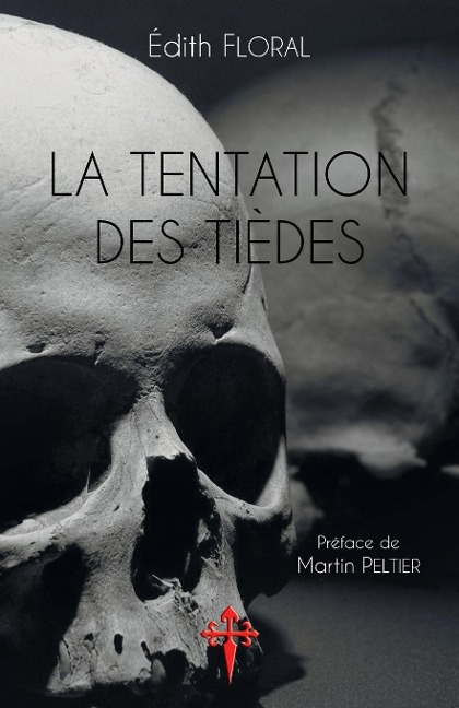 La Tentation des tièdes - Édith Floral