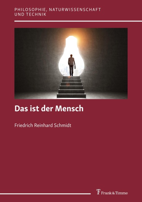 Das ist der Mensch - Friedrich Reinhard Schmidt
