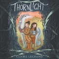 Cover-Bild zum Titel 'Thornlight Lib/E' von 'Claire Legrand'