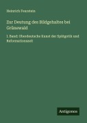 Cover-Bild zum Titel 'Zur Deutung des Bildgehaltes bei Grünewald' von 'Heinrich Feurstein'