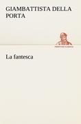 Cover-Bild zum Titel 'La fantesca' von 'Giambattista Della Porta'