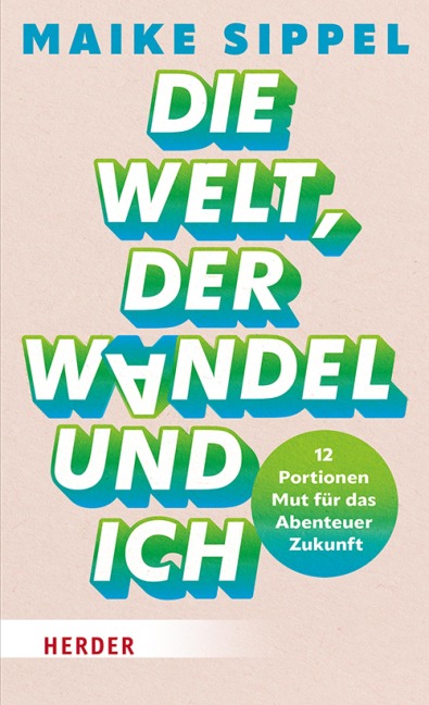 Die Welt, der Wandel und ich - Maike Sippel