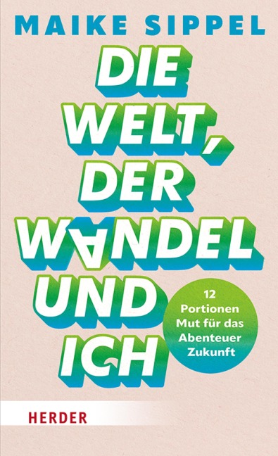 Die Welt, der Wandel und ich - Maike Sippel