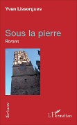 Cover-Bild zum Titel 'Sous la pierre' von 'Yvan Lissorgues'