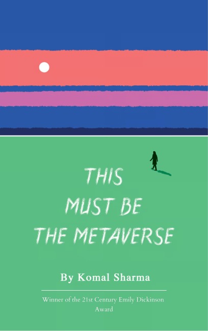 This Must Be The Metaverse - Komal Sharma