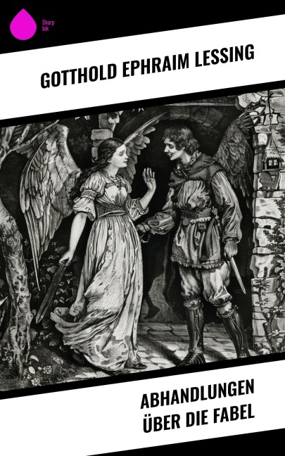 Abhandlungen über die Fabel - Gotthold Ephraim Lessing