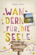 Cover-Bild zum Titel 'Rund um Dresden. Wandern für die Seele' von 'Carsten Storm'
