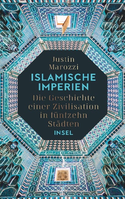 Islamische Imperien - Justin Marozzi