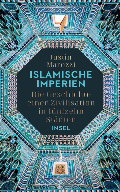 Islamische Imperien - Justin Marozzi
