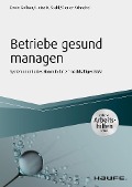 Cover-Bild zum Titel 'Betriebe gesund managen - inkl. Arbeitshilfen online' von 'Erwin Gollner, Heinz K. Stahl, Florian Schnabel'