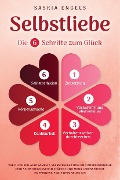 Cover-Bild zum Titel 'Selbstliebe - Die 6 Schritte zum Glück' von 'Saskia Engels'