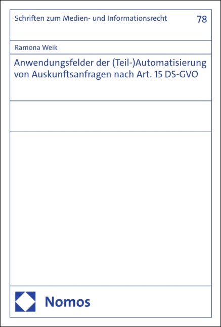 Anwendungsfelder der (Teil-)Automatisierung von Auskunftsanfragen nach Art. 15 DS-GVO - Ramona Weik