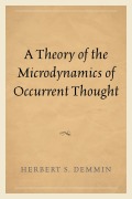 Cover-Bild zum Titel 'A Theory of the Microdynamics of Occurrent Thought' von 'Herbert S. Demmin'