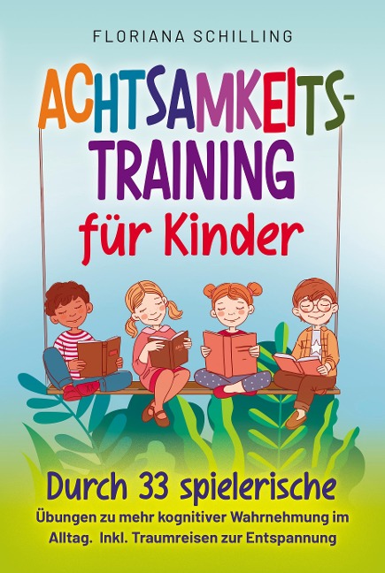 Achtsamkeitstraining für Kinder - Floriana Schilling