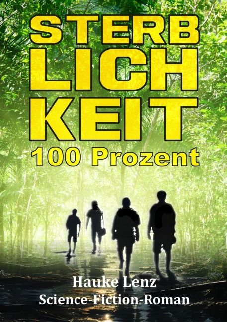 Sterblichkeit: 100 Prozent - Hauke Lenz