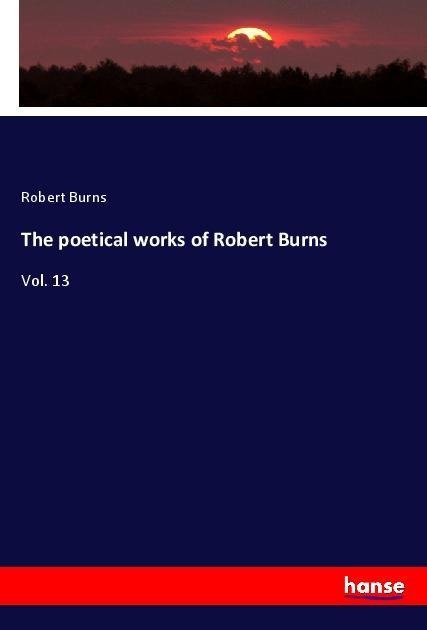 The poetical works of Robert Burns - Robert Burns