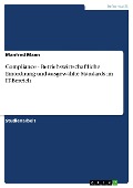 Compliance - Betriebswirtschaftliche Einordnung und ausgewählte Standards im IT-Bereich - Manfred Mann