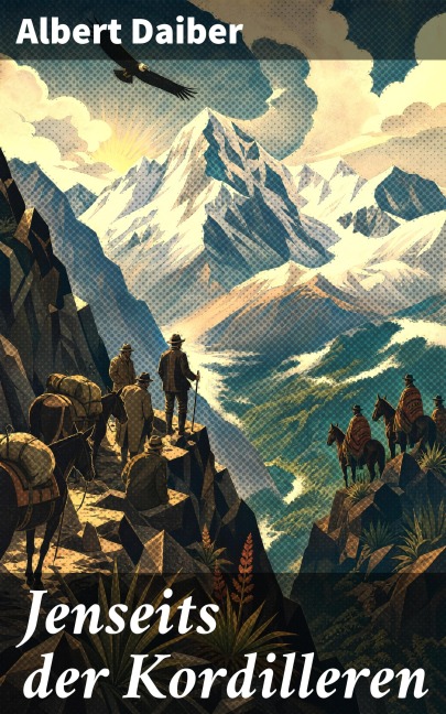 Jenseits der Kordilleren - Albert Daiber
