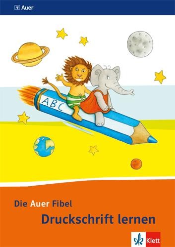 Die Auer Fibel. Arbeitsheft Druckschrift lernen. Ausgabe für Bayern - Neubearbeitung 2014 - 