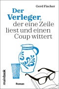 Cover-Bild zum Titel 'Der Verleger, der eine Zeile liest und einen Coup wittert' von 'Gerd Fischer'