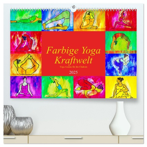 Farbige Yoga Kraftwelt - Yoga Asanas für die Chakren (hochwertiger Premium Wandkalender 2025 DIN A2 quer), Kunstdruck in Hochglanz - Michaela Schimmack