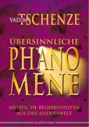 Cover-Bild zum Titel 'Übersinnliche Phänomene' von 'Vadim Tschenze'
