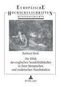 Cover-Bild zum Titel 'Die Ethik des englischen Sensibilitätskultes in ihrer literarischen und malerischen Manifestation' von 'Hartmut Reck'