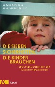 Die sieben Sicherheiten, die Kinder brauchen - Ludwig Koneberg, Silke Gramer-Rottler